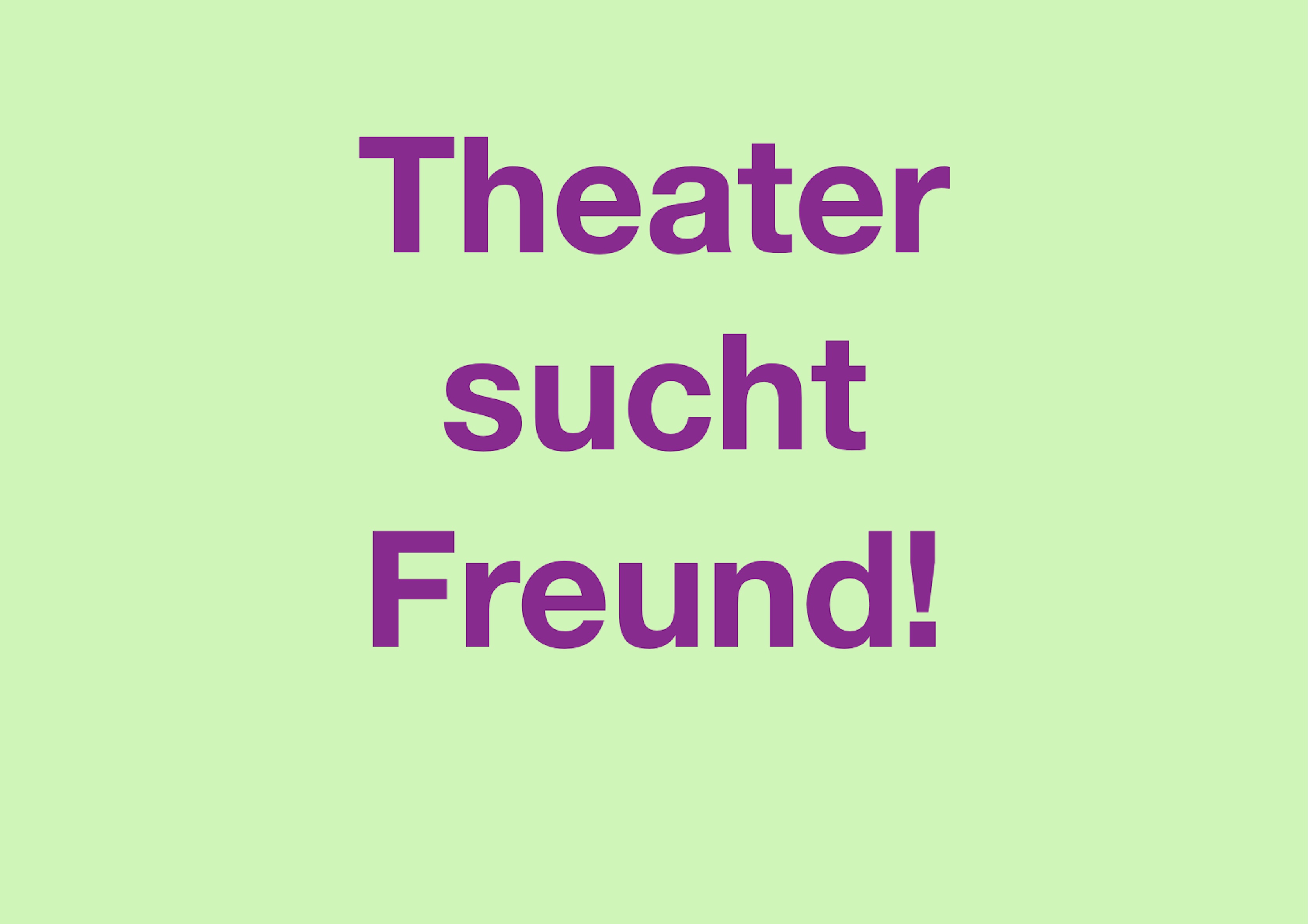 Banner Theater sucht Freund!